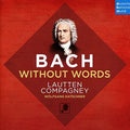 Lautten Compagney: Bach Without Words { CD }