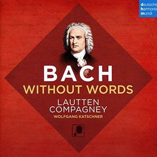 Lautten Compagney: Bach Without Words { CD }
