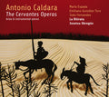 Caldara / Espada / Gonzalez Toro / Fernandes, J.: Antonio Caldara: The Cervantes Operas { CD }