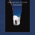 Steve Roach: Dreamtime Return (30th Anniversary High Definition Remastered Edition) { CD }