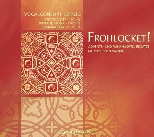 Vocalconsort Leipzig / Unger / Bellmann / Various: Frohlocket { CD }