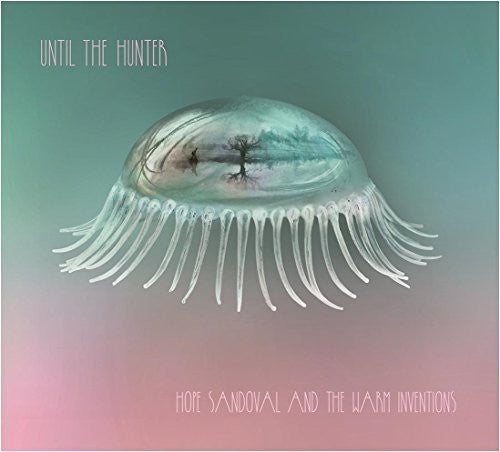 Hope Sandoval & the Warm Inventions: Until The Hunter - VINYL