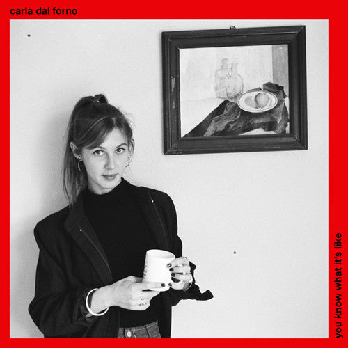 Carla Dal Forno: You Know What It's Like { CD }