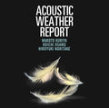 Makoto Kuriya: Acoustic Weather Report - SUPER-AUDIO CD