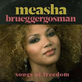 Measha Brueggergosman: Songs Of Freedom { CD }
