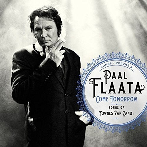 Paal Flaata: Come Tomorrow: Songs of Townes Van Zandt [ Vinyl ]