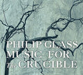Philip Glass: Glass: Music For The Crucible - CD