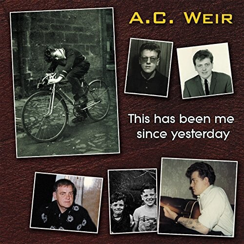 A.C. Weir: This Has Been Me Since Yesterday { CD }