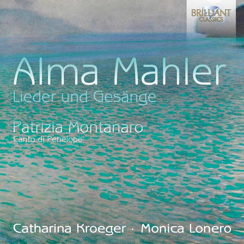 Mahler / Kroeger / Lonero: Alma Mahler: Lieder und Gesange { CD }