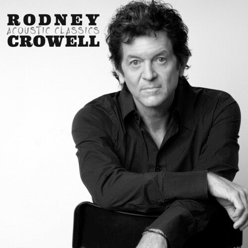 Rodney Crowell: Acoustic Classics [ Vinyl ]