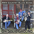 Rkn Country Blues Band: On Solid Ground - COMPACT DISCS