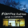 Frontier Ruckus: Enter The Kingdom [ Vinyl ]