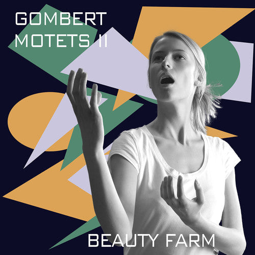 Gombert / Beauty Farm: Nicolas Gombert: Motets Vol. 2 { CD }