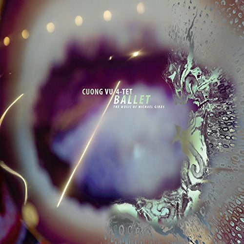 Cuong Vu 4-Tet: Ballet (the Music Of Michael Gibbs) - VINYL