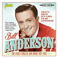 Bill Anderson: That's What It's Like To Be Lonesome: Early Singles & More 1957-1962 - COMPACT DISCS