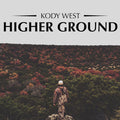 Kody West: Higher Ground - COMPACT DISCS