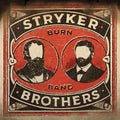 Stryker Brothers: Burn Band [ Vinyl ]