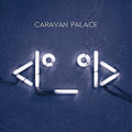 Caravan Palace: Robot Face [ Vinyl ]