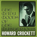 Howard Crockett: MANY MOODS OF THE MYSTERIOUS HOWARD CROCKETT - COMPACT DISCS