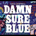 Kate Campbell: Damn Sure Blue - CD