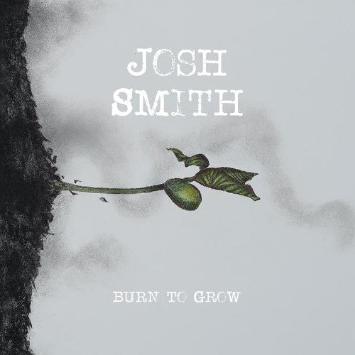Josh Smith: Burn To Grow - CD