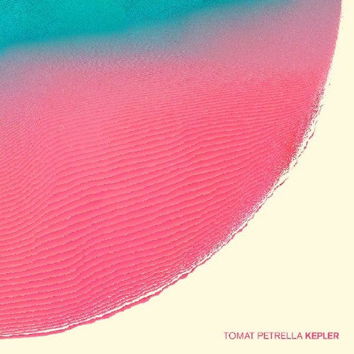 Tomat Petrella: Kepler - VINYL