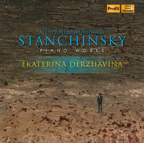 Stanchinsky / Derzhavina: Alexey Wladimirowisch Stanchinsky: Piano Works { CD }