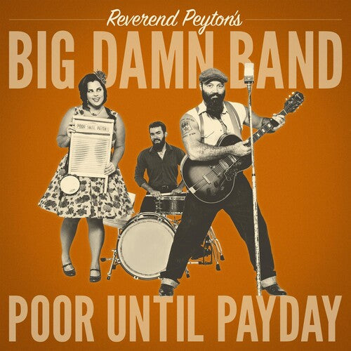 The Reverend Peyton's Big Damn Band: Poor Until Payday [ Vinyl ]