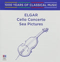 Elgar: Cello Concerto / Sea Pictures - 1000 Years: Elgar: Cello Concerto / Sea Pictures - 1000 Years Of Classical Music - COMPACT DISCS