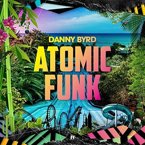Danny Byrd: Atomic Funk { CD }