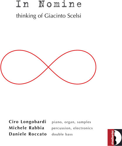 Longobardi / Rabbia / Roccato: In Nomine: Thinking of Giacinto Scelsi { CD }