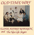 Jeffrey Roberson & the New Life Singers: Old Time Way [ Vinyl ]