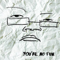 Illingsworth: You're No Fun [ Vinyl ]