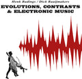 Badings, Henk / Raaijmakers, Dick: Evolutions Contrasts & Electronic Music [ Vinyl ]