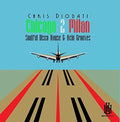 Chris Diodati: Chicago 2 Milan: Soulful Disco House & Acid Grooves { CD }