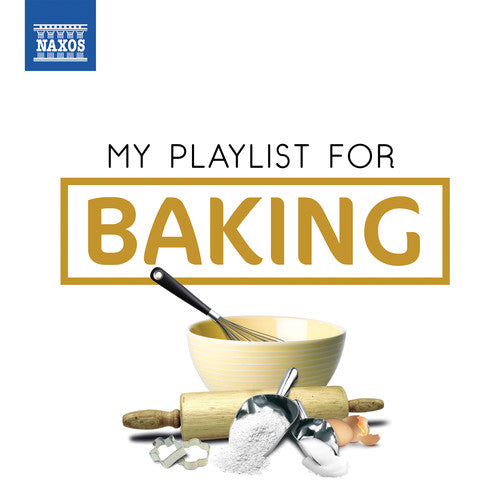 Various Artists: My Playlist for Baking { CD }