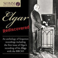 Elgar / Elgar: Elgar Rediscovered: An Anthology of Forgotten Recordings { CD }