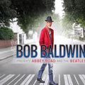 Bob Baldwin: Bob Baldwin Presents Abbey Road & the Beatles - CD