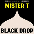 Mister T: Black Drop - CD