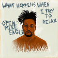 Open Mike Eagle: What Happens When I Try to Relax { CD }
