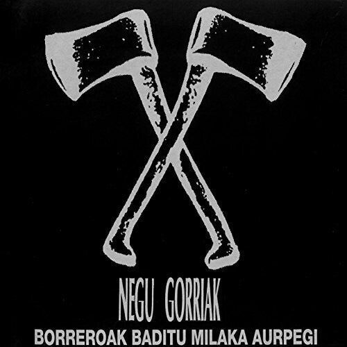 Negu Gorriak: Borreroak Baditu Milaka Au - VINYL
