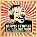 Various Artists: Mavis Staples I'll Take You There: An All-star Concert Celebration - CD