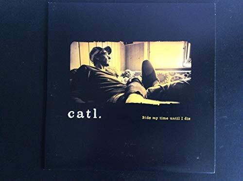 Catl: Bide My Time Until I Die [ Vinyl ]