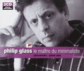 Philip Glass: Maitre Du Minimaliste { CD }
