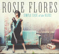 Rosie Flores: Simple Case Of The Blues - COMPACT DISCS
