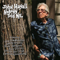 John Mayall: Nobody Told Me { CD }