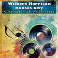 Wilbert Harrison: Kansas City: 1953-1962 Sides - CD