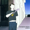 Decomposed Subsonic: Gradients [ Vinyl ]