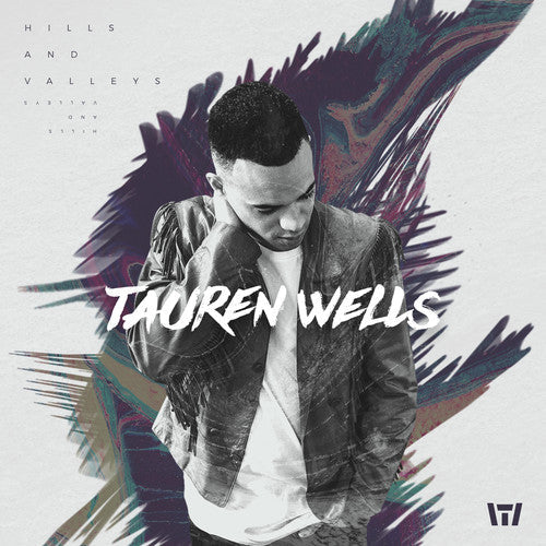 Tauren Wells: Hills And Valleys { CD }