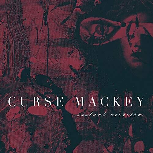 Curse Mackey: Instant Exorcism { CD }